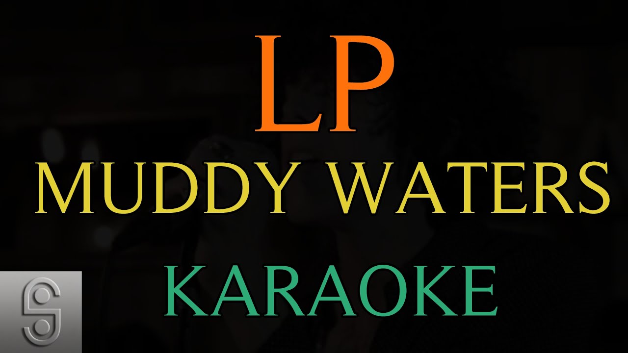 LP - Muddy Waters (Instrumental KARAOKE)