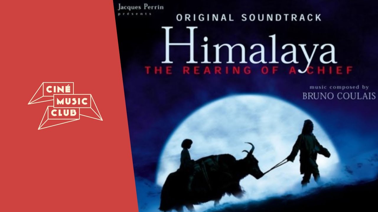 Bruno Coulais   Himalaya   The Rearing of a Chief Original Motion Picture Soundtrack