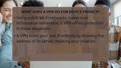 What Does A VPN Do For Device Privacy? - Everyday-Networking