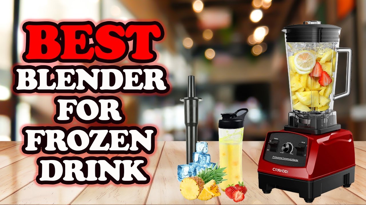 mølle landdistrikterne entusiasme ✓ Top 5:🏆 BEST Blender For Frozen Drinks In 2022 [ Best Blender For Frozen  Fruit ] - YouTube