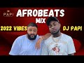 DJ PAPI  2022 AFROBEAT MIX LIE, BOUNCE, LOOKING NYASH MIX VOL 2 (JOEBOY, TEMS, REMA, BURNA BOY)