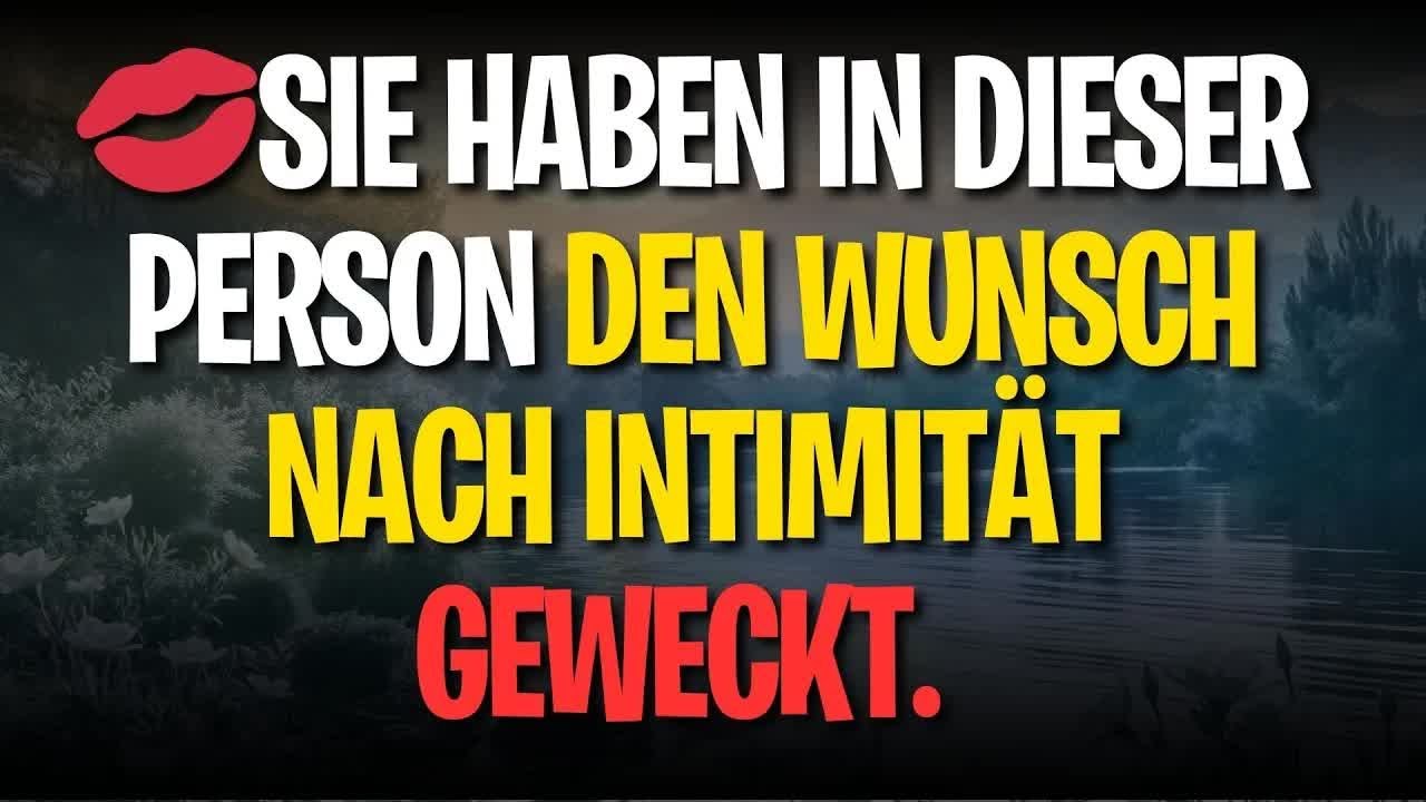 💋Sie haben in dieser Person den Wunsch nach Intimität geweckt