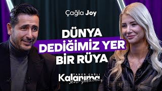 Çağla JOY: " Dünya Dediğimiz Yer Bir Rüya" - Taner Çağlı Kalanıma Hoş Geldiniz #inanış