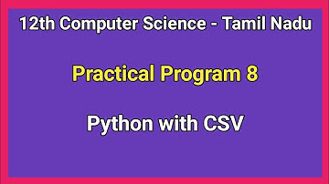 TN 12th Computer Science || Practical Program 8 - Python with CSV