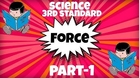 Force - part-1-- 3rd standard - Science - English medium