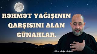 Rəhmət yağışının qarşısını alan günahlar.