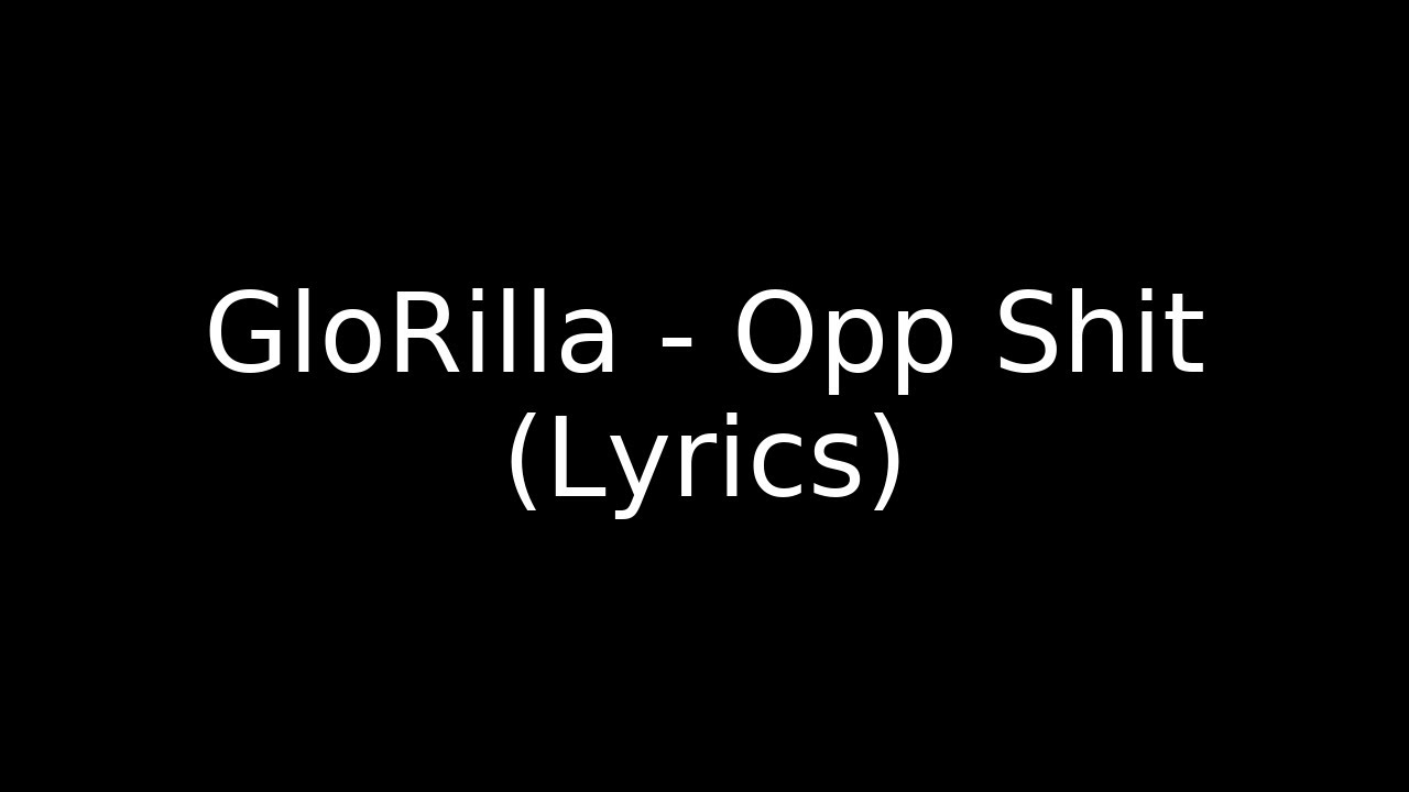 GloRilla - Opp Shit (Lyrics) GloRilla - Opp Shit (Lyrics)