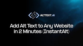 Add Alt Text to Any Website in 2 Minutes (InstantAlt)