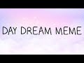 Day dream meme