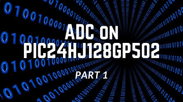 How to setup the ADC on PIC24HJ128GP502 PART #1