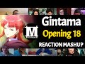 GINTAMA Opening 18 Reaction Mashup GINTAMA Opening 18 Reaction Mashup