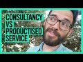 Consultancy VS Productised Service