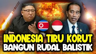 MENJADI KEKUATAN BESAR INDONESIA AKAN TIRU KOREA UTARA BANGUN RUDAL BALISTIK NUKLIR