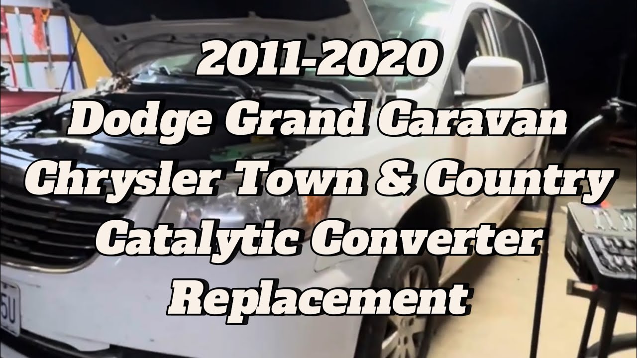 Replace BOTH Catalytic Converters (’11–’20 Grand Caravan / ’11–’16 Town & Country / ’12–’16 Routan)