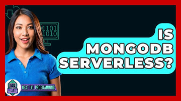 Is MongoDB Serverless? - Next LVL Programming