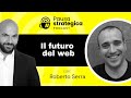 IL FUTURO DEL WEB - con Roberto Serra