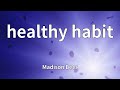 Madison Beer Healthy Habit Lyrics mp3