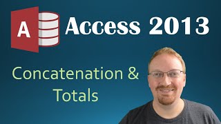 13. Concatenation and Totals (Programming In Microsoft Access 2013) 🎓