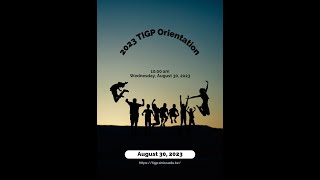 2023 TIGP Orientation