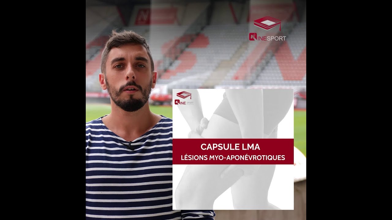 Capsule LMA - Lésion Myo-Aponévrotiques