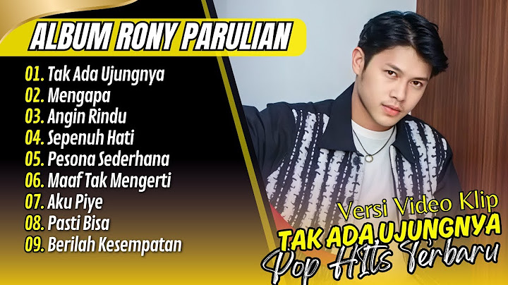 Rony Parulian - TAK ADA UJUNGNYA - MENGAPA - ANGIN RINDU || LAGU POP VIRAL TERPOPULER 2025