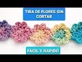 FLORES a crochet * SIN CORTAR - * EN UNA SOLA TIRA # para diademas, blusas, chalecos