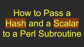 How to Pass a Hash and a Scalar to a Perl Subroutine