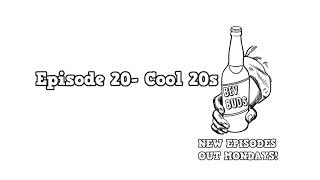 Bev Buds Podcast- Episode 20- Cool 20s