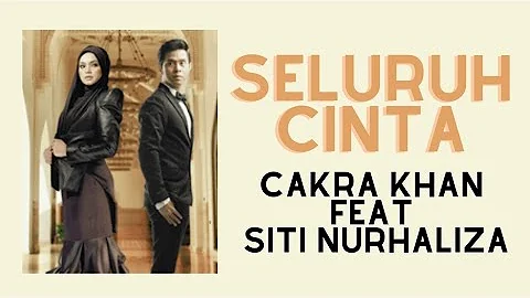 SELURUH CINTA - Cakra Khan Feat Siti Nurhaliza | Lirik Lagu