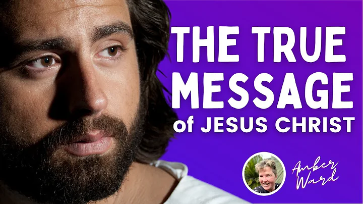 What is the TRUE Message of Jesus Christ? | Amber ...