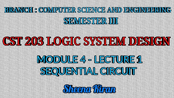 Module 4 - Lecture 1 - Sequential Circuits || Sheena Kiran