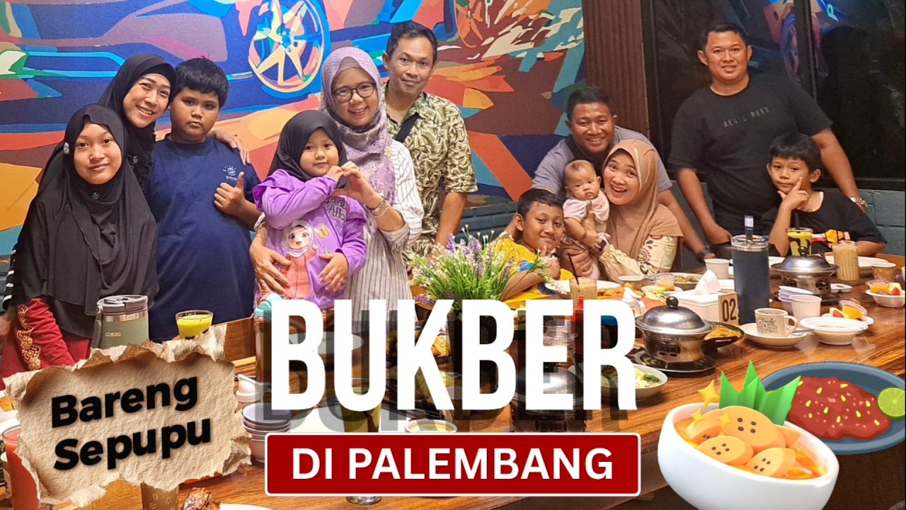 Buka Puasa Makan Sepuasnya - Bunda Aqilla Bukber Keluarga di Palembang 😊 Aqilla's Diary