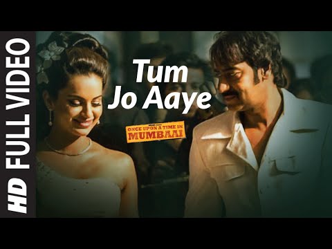 Full Video: Tum Jo Aaye | Once Upon A Time In Mumbai| Pritam | Ajay Devgn, Kangana Ranaut