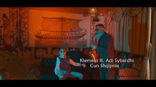 Klement ft. Adi Sybardhi  - Cun Shqipnie