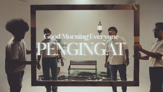 Pengingat - Good Morning Everyone (Music Video)