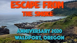 Escaping The Smoke. Anniversary Trip to Waldport, Oregon.