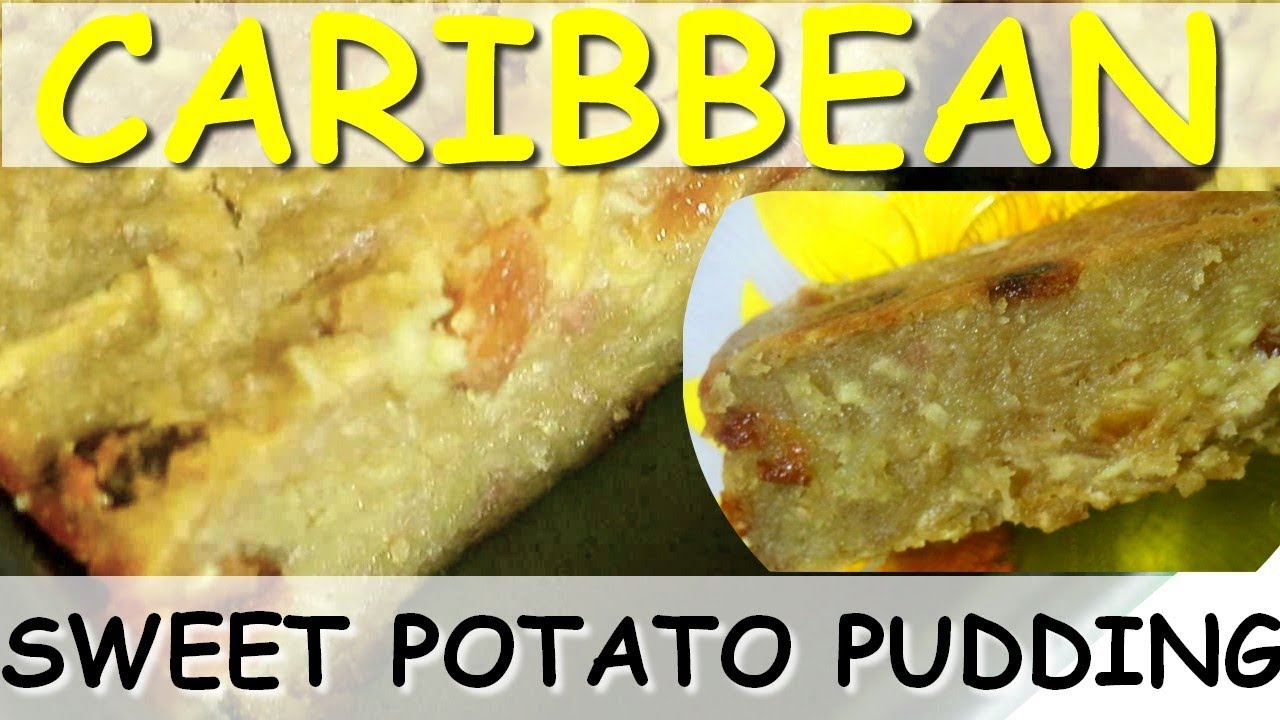 How to make CARIBBEAN SWEET POTATO PUDDING ️Jah-nette - YouTube