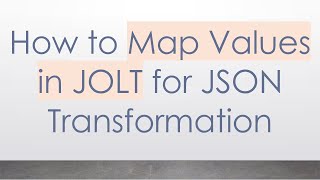 How to Map Values in JOLT for JSON Transformation