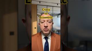 “Crazy” Sounds Rude. Say “Eccentric” Instead.