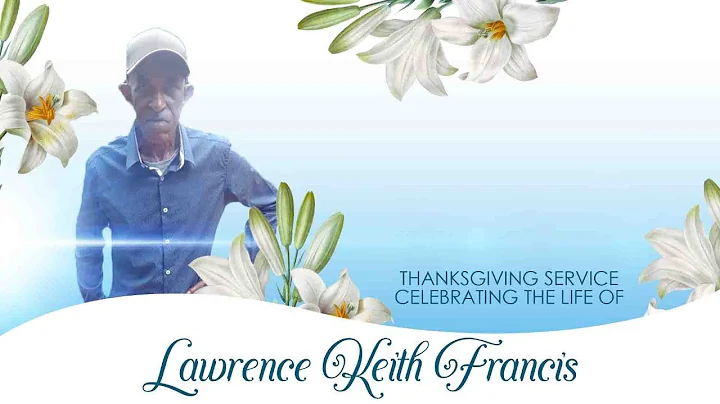 Celebrating The Life Of "Lawrence Keith Francis"