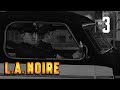 L.A. Noire 3: Warrants Outstanding / В бессрочном отпуске [Black &amp; White 5 Stars Rank]