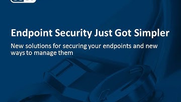 Endpoint Security Just Got Simpler Webcast