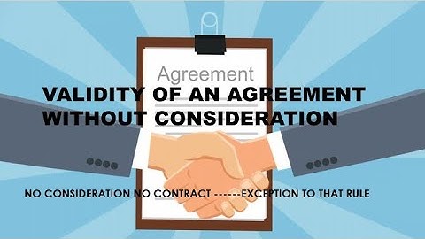 Validity of an Agreement without Consideration|"No Consideration No Contract"-Exception to that rule