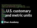 Measuring Units: Comparing U.S. Customary and Metric Systems