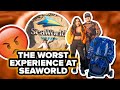 THE WORST EXPERIENCE EVER AT SEA WORLD