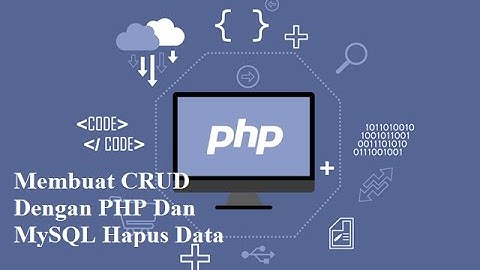 Membuat Hapus Data CRUD Dengan PHP Dan MySQLi