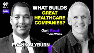 Frank Clyburn on Building Great Healthcare Companies