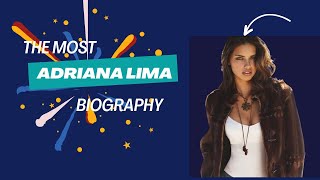 Besrt Adriana Lima Biography Review 2024 | Best Biography model Review | Story Tiles |