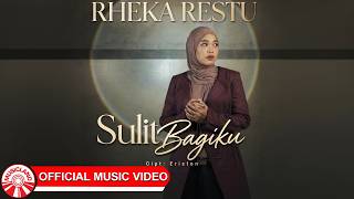 Rheka Restu - Sulit Bagiku [Official Music Video HD]