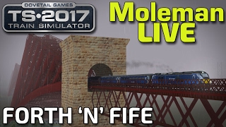 Train Simulator 2017 | Forth 'n' Fife! | ScotRail BR Class 68 (Moleman Live)